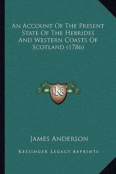 portada an account of the present state of the hebrides and western coasts of scotland (1786) (en Inglés)