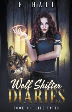 portada Wolf Shifter Diaries: Life Fated (Wolf Shifter Diaries Sweet Paranormal Romance) 