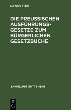 portada Die Preußischen Ausführungsgesetze zum Bürgerlichen Gesetzbuche (en Alemán)