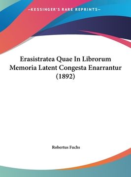 portada Erasistratea Quae In Librorum Memoria Latent Congesta Enarrantur (1892) (in Latin)
