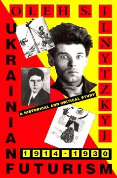 portada ukrainian futurism, 1914-1930: a historical and critical study