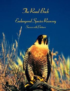 portada The Road Back: Endangered Species Recovery Success with Partners (en Inglés)