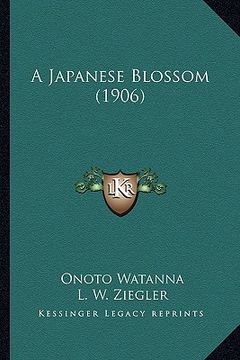 portada a japanese blossom (1906) a japanese blossom (1906) (en Inglés)