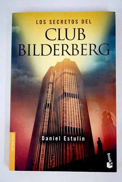 Libro Los secretos del Club Bilderberg, Estulin, Daniel, ISBN 52541330.  Comprar en Buscalibre