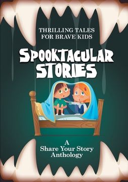 portada Spooktacular Stories: Thrilling Tales for Brave Kids (en Inglés)