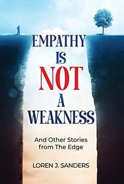 portada Empathy is not a Weakness: And Other Stories From the Edge (in English)