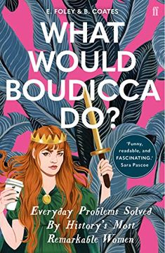 portada What Would Boudicca Do? Everyday Problems Solved by History's Most Remarkable Women (en Inglés)