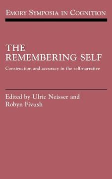 portada The Remembering Self Hardback: Construction and Accuracy in the Self-Narrative (Emory Symposia in Cognition) (in English)