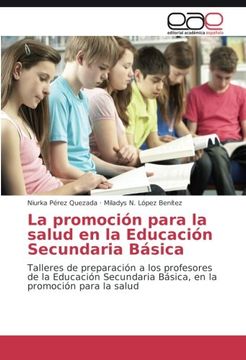portada La promoción para la salud en la Educación Secundaria Básica: Talleres de preparación a los profesores de la Educación Secundaria Básica, en la promoción para la salud (Spanish Edition)
