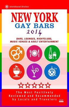 portada New York Gay Bars 2014: Bars, Nightclubs, Music Venues & Adult Entertainment - Gay Travel Guide / Travel Directory (en Inglés)