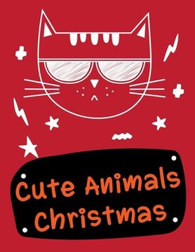 portada Cute Animals Christmas: Funny Christmas Book for special occasion age 2-5 (en Inglés)