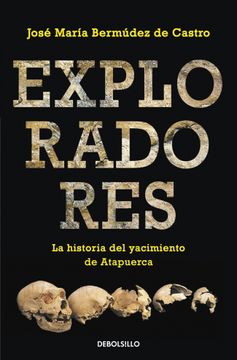 portada Exploradores : la historia del yacimiento de Atapuerca