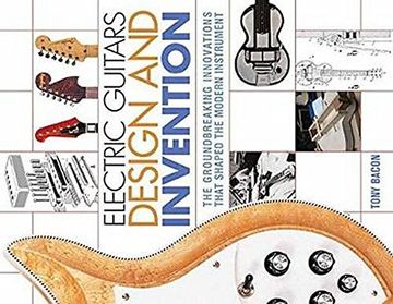 portada BACON TONY ELECTRIC GUITARS DESIGN AND INVENTION BAM BOOK: The Groundbreaking Innovations That Shaped the Modern Instrument