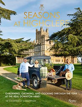 portada Seasons at Highclere: Gardening, Growing, and Cooking Through the Year at the Real Downton Abbey (in English)