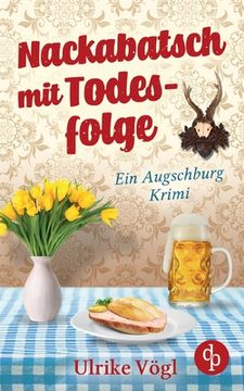 portada Nackabatsch mit Todesfolge: Ein Augschburg-Krimi (in German)