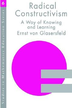 portada radical constructivism in action: building on the pioneering work of ernst von glasersfeld (en Inglés)