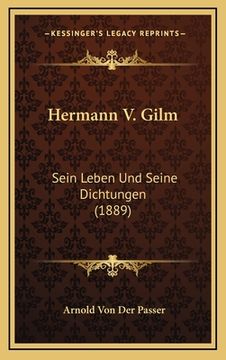 portada Hermann V. Gilm: Sein Leben Und Seine Dichtungen (1889) (en Alemán)