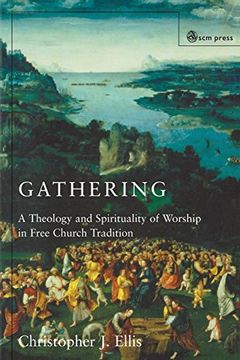 portada Gathering: A Spirituality and Theology of Worship in Free Church Tradition (in English)