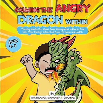 portada Calming the Angry Dragon Within: Teaching Muslim Kids About Anger Management & How to Deal With Their Feelings & Emotions From the Quran and Hadith (en Inglés)