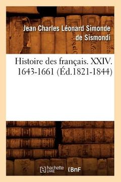portada Histoire Des Français. XXIV. 1643-1661 (Éd.1821-1844) (en Francés)