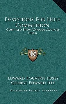 portada devotions for holy communion: compiled from various sources (1883) (en Inglés)