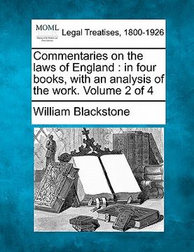 portada commentaries on the laws of england: in four books, with an analysis of the work. volume 2 of 4 (in English)