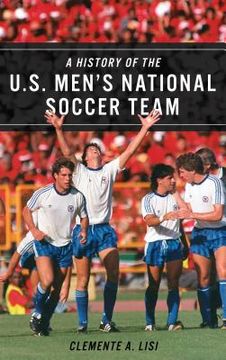 portada A History of the U.S. Men's National Soccer Team (in English)