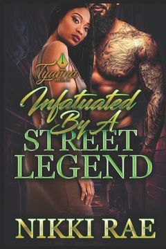 portada Infatuated by A Street Legend (en Inglés)