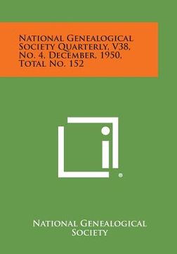 portada National Genealogical Society Quarterly, V38, No. 4, December, 1950, Total No. 152 (en Inglés)