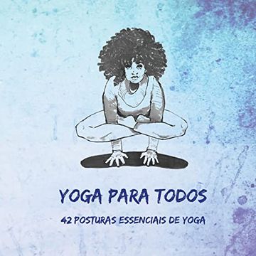 portada Yoga Para Todos: 42 Posturas Essenciais de Yoga (en Portugués)