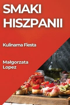 portada Smaki Hiszpanii: Kulinarna Fiesta (en Polaco)