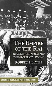 portada The Empire of the Raj: Eastern Africa and the Middle East, 1858-1947 (en Inglés)