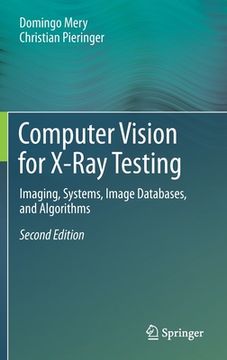 portada Computer Vision for X-Ray Testing: Imaging, Systems, Image Databases, and Algorithms (in English)