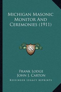 portada michigan masonic monitor and ceremonies (1911) (en Inglés)
