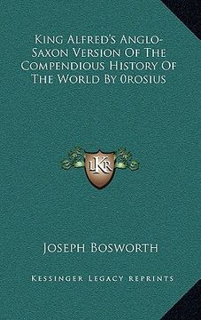 portada king alfred's anglo-saxon version of the compendious history of the world by 0rosius