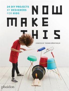 portada Now Make This: 24 diy Projects by Designers for Kids (en Inglés)