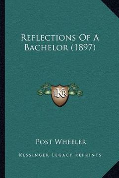 portada reflections of a bachelor (1897)