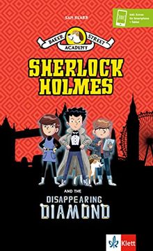 portada Baker Street Academy: Sherlock Holmes and the Disappearing Diamond: Englische Lektüre a2 (Klett English Readers)