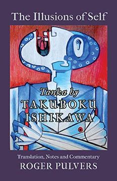 portada The Illusions of Self: Tanka by Takuboku Ishikawa, With Notes and Commentary 