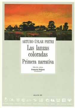 portada Las Lanzas Coloradas; Primera Narrativa (in Spanish)