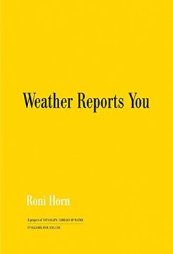 portada Roni Horn: Weather Reports you (2022)