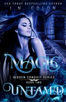 portada Magic Untamed: 2 (Hidden Conduit Series) (en Inglés)
