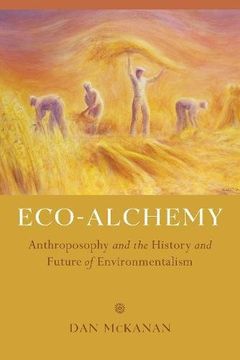 portada Eco-Alchemy: Anthroposophy and the History and Future of Environmentalism 