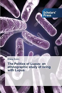 portada The Politics of Lupus: An Ethnographic Study of Living with Lupus