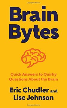 portada Brain Bytes: Quick Answers to Quirky Questions About the Brain