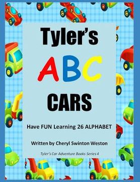 portada Tyler's ABC CARS: Have FUN Racing and Learning the 26 Letters of the Alphabet