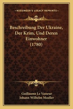 portada Beschreibung Der Ukraine, Der Krim, Und Deren Einwohner (1780) (in German)