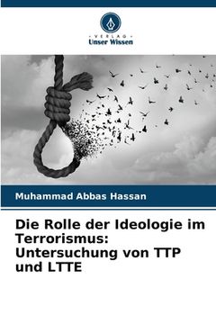 portada Die Rolle der Ideologie im Terrorismus: Untersuchung von TTP und LTTE (in German)