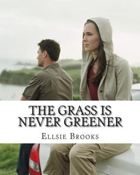 portada The Grass is Never Greener (en Inglés)