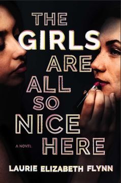 portada The Girls are all so Nice Here: A Novel (en Inglés)